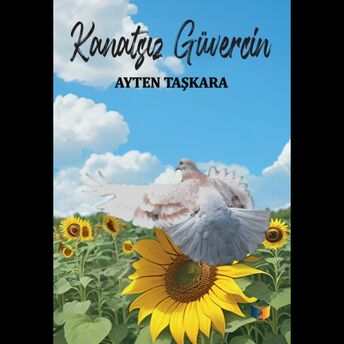 Kanatsız Güvercin Ayten Taşkara