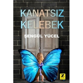 Kanatsız Kelebek Şengül Yücel