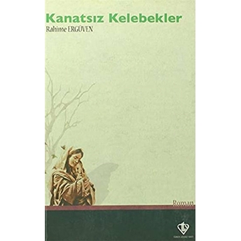 Kanatsız Kelebekler Rahime Ergüven