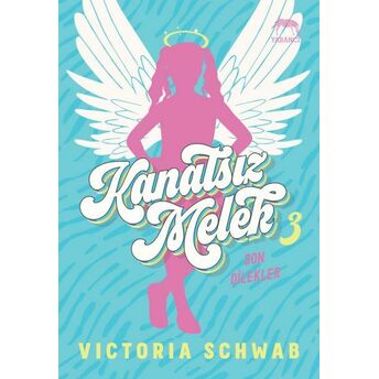 Kanatsız Melek 3: Son Dilekler Victoria Schwab