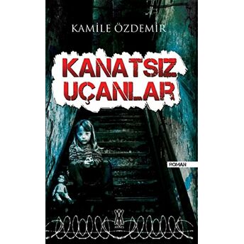 Kanatsız Uçanlar Kamile Özdemir