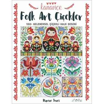 Kanaviçe Folk Art Çiçekler 100+ Geleneksel Çiçekli Halk Deseni