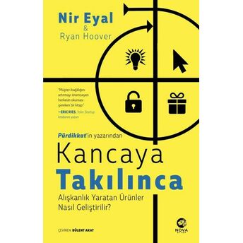 Kancaya Takılınca: Alışkanlık Yaratan Ürünler Nasıl Geliştirilir? Nir Eyal