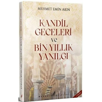 Kandil Geceleri Ve Bin Yıllık Yanılgı Mehmet Emin Akın