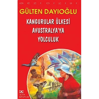 Kangurular Ülkesi Avustralya'ya Yolculuk Gülten Dayıoğlu