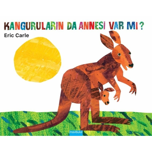 Kanguruların Da Annesi Var Mı? Eric Carle