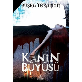 Kanın Büyüsü (Ciltli) Büşra Toraman