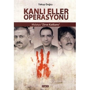 Kanlı Eller Operasyonu - Yakup Doğru