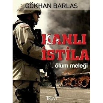 Kanlı Istila-Ölüm Meleği Gökhan Barlas