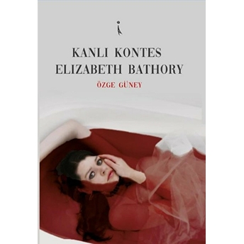 Kanlı Kontes Elizabeth Bathory - Özge Güney