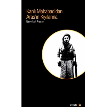 Kanlı Mahabad'dan Aras'ın Kıyılarına Necefkuli Pısyan