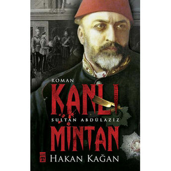 Kanlı Mintan Sultan Abdülaziz Hakan Kağan