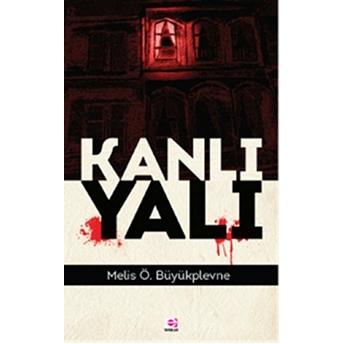 Kanlı Yalı Melis O. Büyükplevne