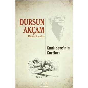 Kanlıdere'nin Kurtları Dursun Akçam