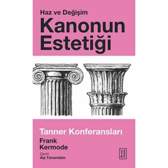 Kanonun Estetiği: Haz Ve Değişim Frank Kermode