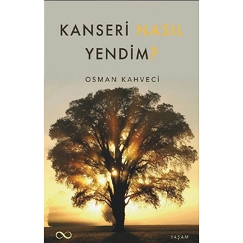 Kanseri Nasıl Yendim? Osman Kahveci