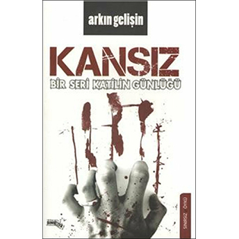 Kansız - Bir Seri Katilin Günlüğü Arkın Gelişin