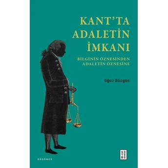 Kant’ta Adaletin Imkanı Oğuz Düzgün