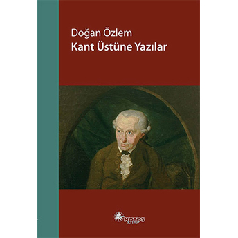 Kant Üstüne Yazılar Doğan Özlem