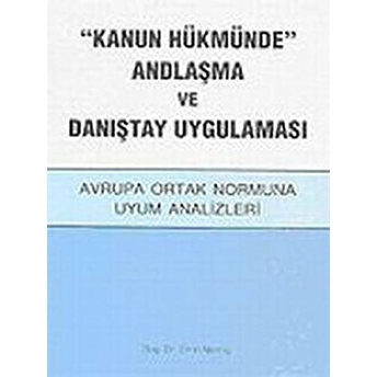 Kanun Hükmünde Andlaşma Ve Danıştay Uygulaması-Emin Memiş