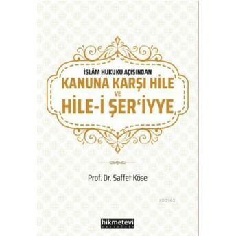 Kanuna Karşı Hile Ve Hile - I Şeriy'ye Saffet Köse