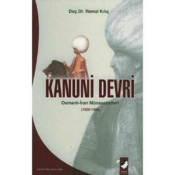 Kanuni Devri Osmanlı-Iran Münasebetleri (1520-1566)