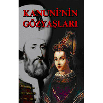 Kanuni’nin Gözyaşları