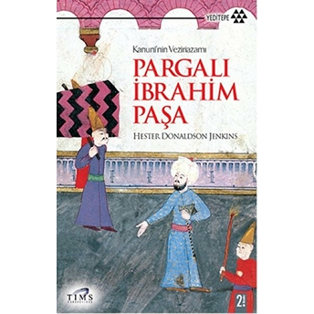 Kanuni’nin Veziriazamı Pargalı Ibrahim Paşa Hester Donaldson Jenkins