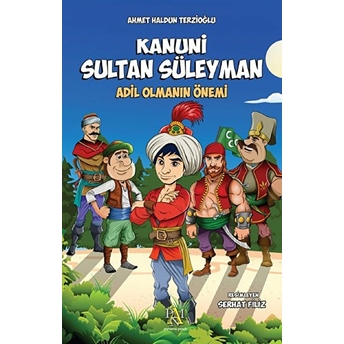 Kanuni Sultan Süleyman - Adil Olmanın Önemi Ahmet Haldun Terzioğlu