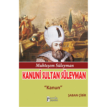 Kanuni Sultan Süleyman Kanun Şaban Çibir