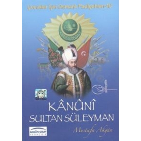 Kanuni Sultan Süleyman Mustafa Akgün