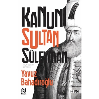 Kanuni Sultan Süleyman Yavuz Bahadıroğlu