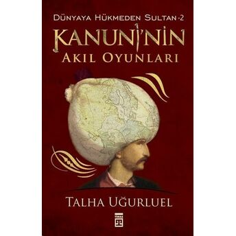 Kanuninin Akıl Oyunları - Dünyaya Hükmeden Sultan 2 Talha Uğurluel