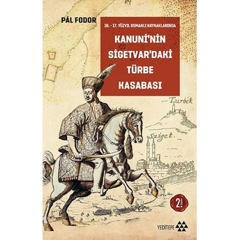 Kanuni'nin Sigetvar'daki Türbe Kasabası Pal Fodor