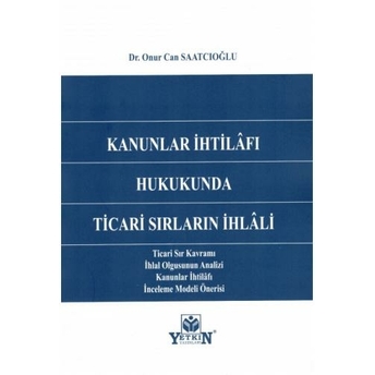 Kanunlar Ihtilafı Hukukunda Ticari Sırların Ihlali Onur Can Saatcıoğlu