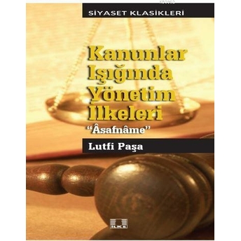 Kanunlar Işığında Yönetim Yönetim Ilkeleri - Asafname