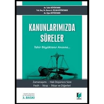 Kanunlarımızda Süreler Tahir Büyüktanır