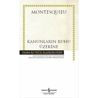 Kanunların Ruhu Üzerine - Hasan Ali Yücel Klasikleri (Ciltli) Montesquieu