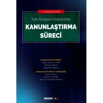 Kanunlaştırma Süreci Gündüz Alp Aslan