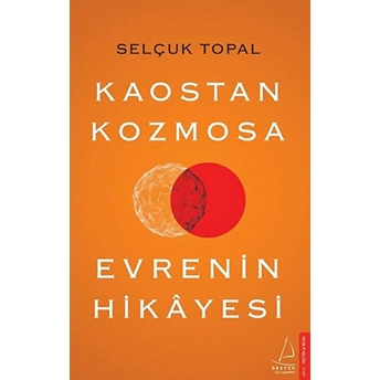 Kaostan Kozmosa Evrenin Hikayesi Selçuk Topal