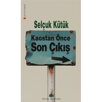 Kaostan Önce Son Çıkış Selçuk Kütük