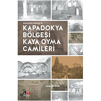 Kapadokya Bölgesi Kaya Oyma Camileri Ayşe Budak