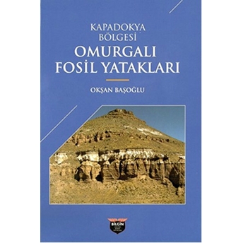 Kapadokya Bölgesi Omurgalı Fosil Yatakları Okşan Başoğlu