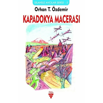 Kapadokya Macerası - Orhan T. Özdemir