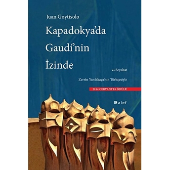 Kapadokya'da Gaudi'nin Izinde Juan Goytisolo