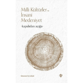 Kapalıdan Açığa Milli Kültürler Ve Medeniyetler Muhammed Aziz Lahbabi