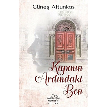 Kapının Ardındaki Ben Güneş Altunkaş