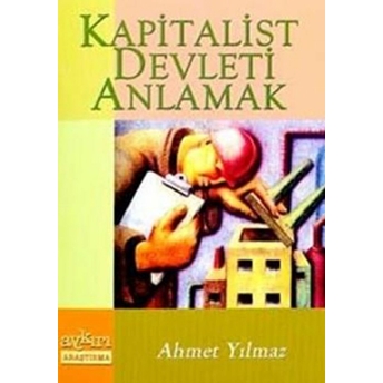 Kapitalist Devleti Anlamak Ahmet Yılmaz