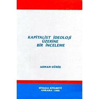 Kapitalist Ideoloji Üzerine Bir Inceleme Adnan Güriz