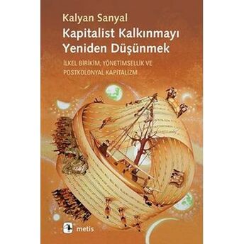 Kapitalist Kalkınmayı Yeniden? Düşünmek Kalyan Sanyal